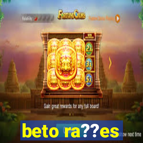 beto ra??es