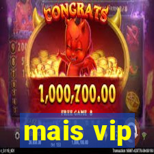 mais vip