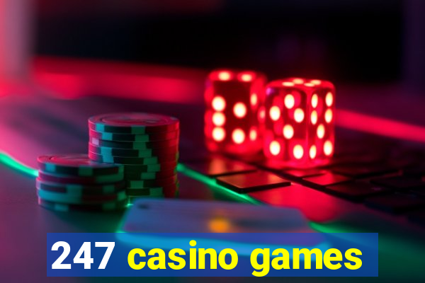 247 casino games