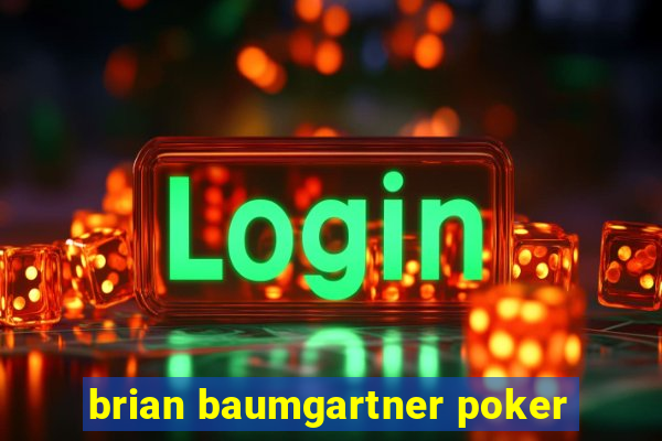 brian baumgartner poker