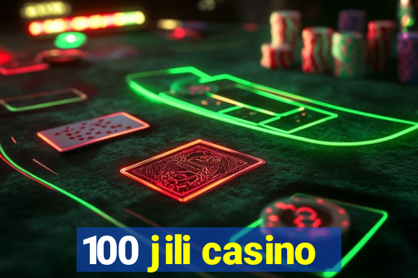 100 jili casino