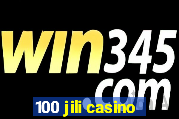 100 jili casino