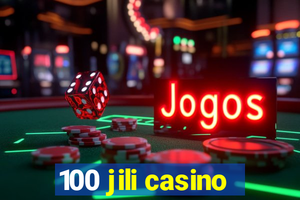 100 jili casino