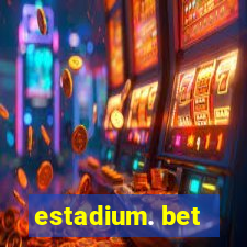 estadium. bet