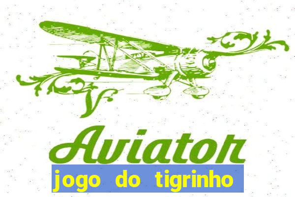 jogo do tigrinho esta legalizado