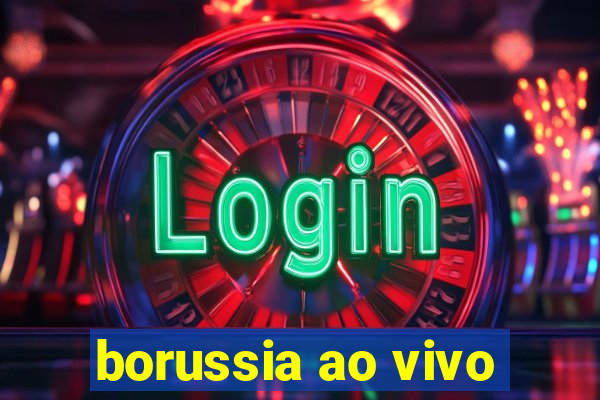 borussia ao vivo