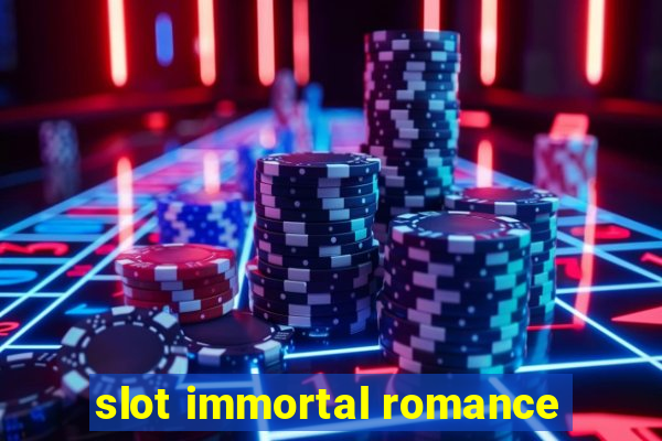 slot immortal romance