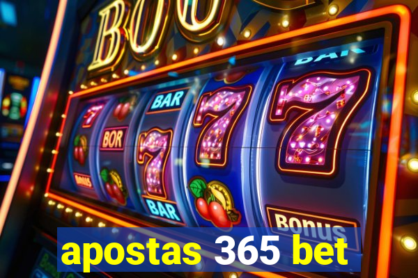 apostas 365 bet