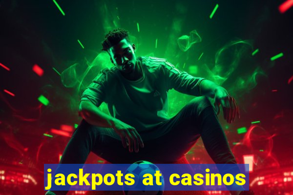 jackpots at casinos