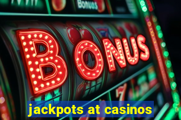 jackpots at casinos