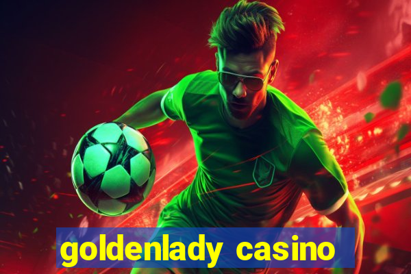 goldenlady casino