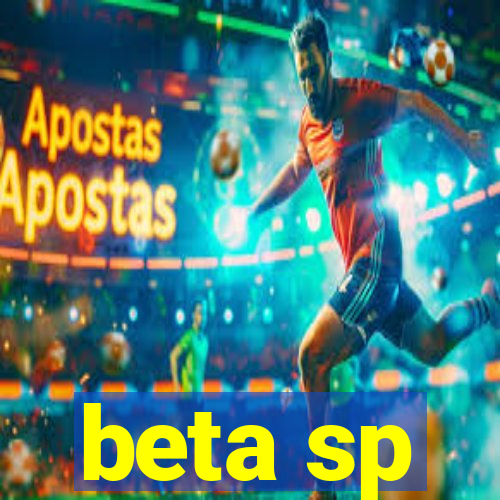 beta sp