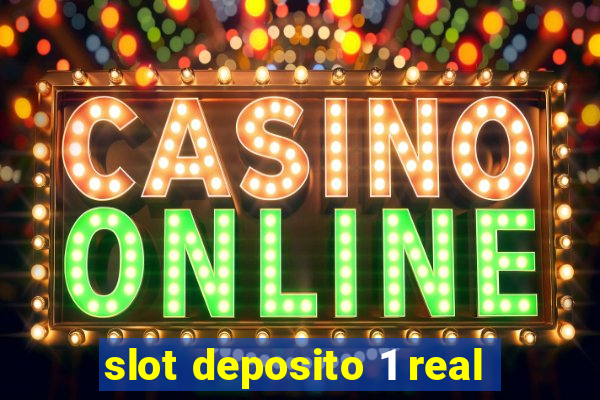 slot deposito 1 real