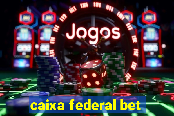 caixa federal bet