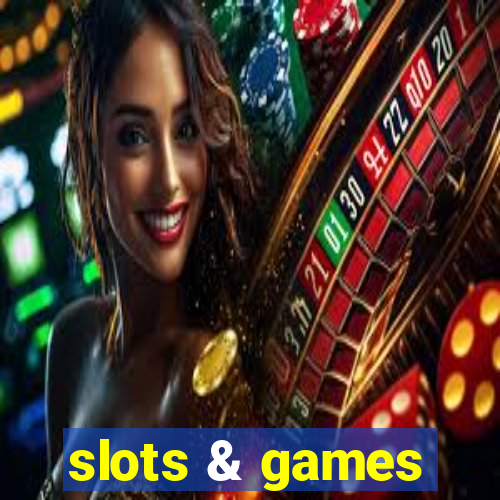 slots & games