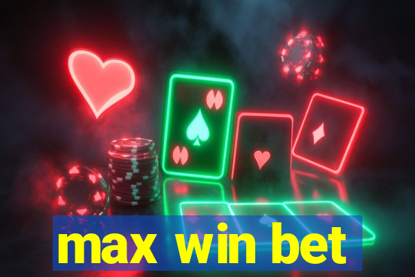 max win bet