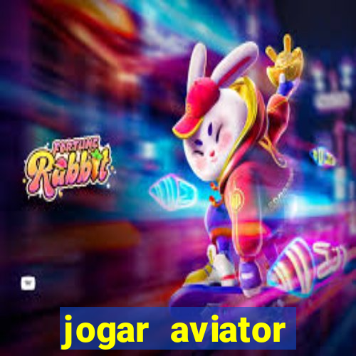 jogar aviator online gr谩tis