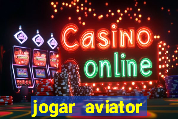 jogar aviator online gr谩tis