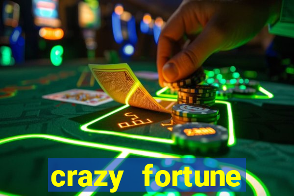 crazy fortune casino paga mesmo