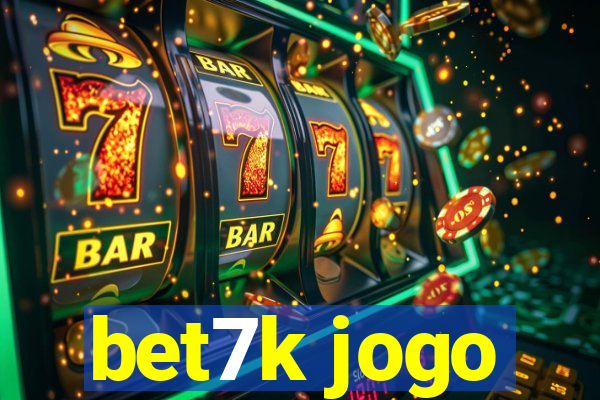 bet7k jogo