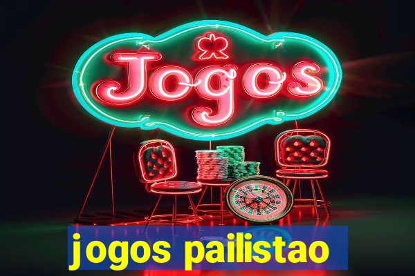 jogos pailistao