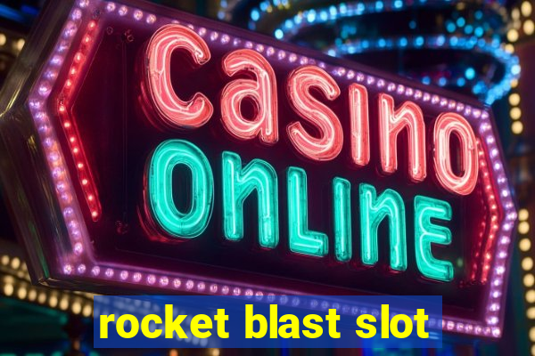 rocket blast slot