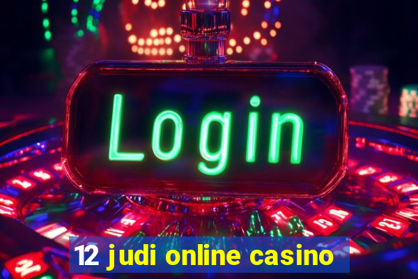 12 judi online casino