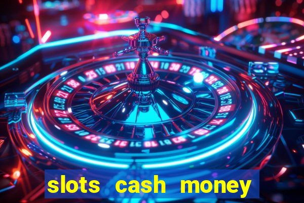 slots cash money jackpot gyggv2