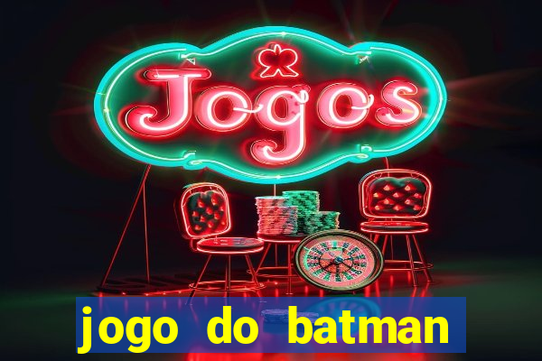 jogo do batman para celular