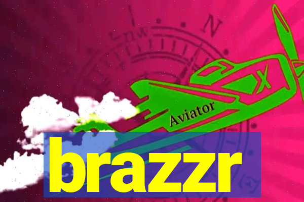 brazzr