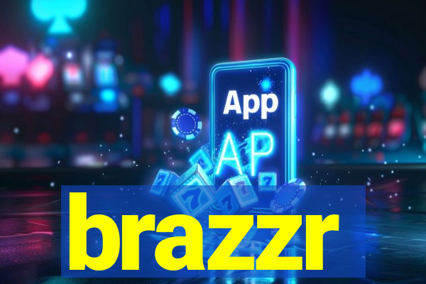 brazzr