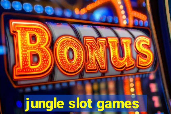 jungle slot games