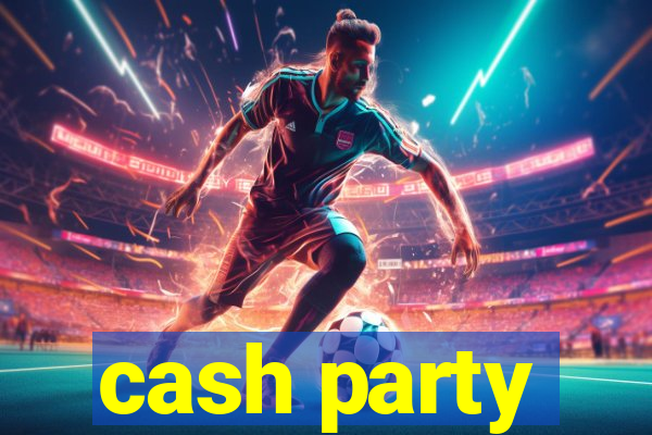 cash party