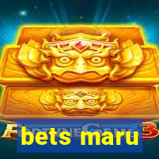 bets maru