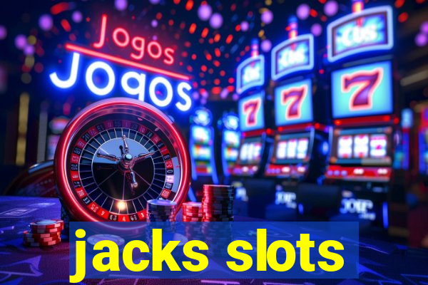 jacks slots