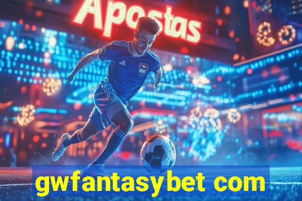 gwfantasybet com