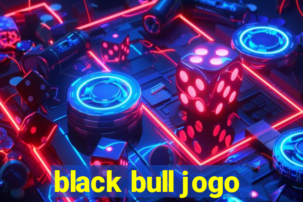 black bull jogo