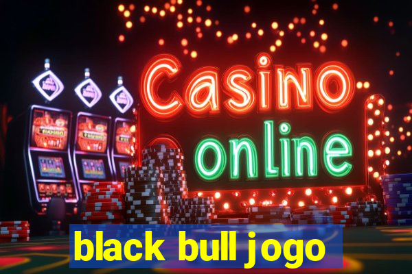 black bull jogo