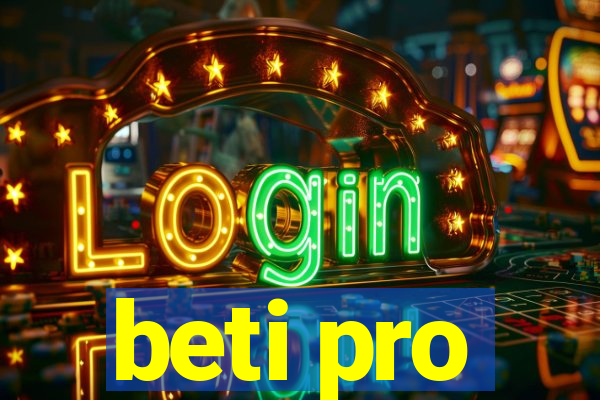 beti pro