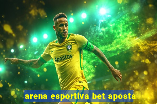 arena esportiva bet aposta