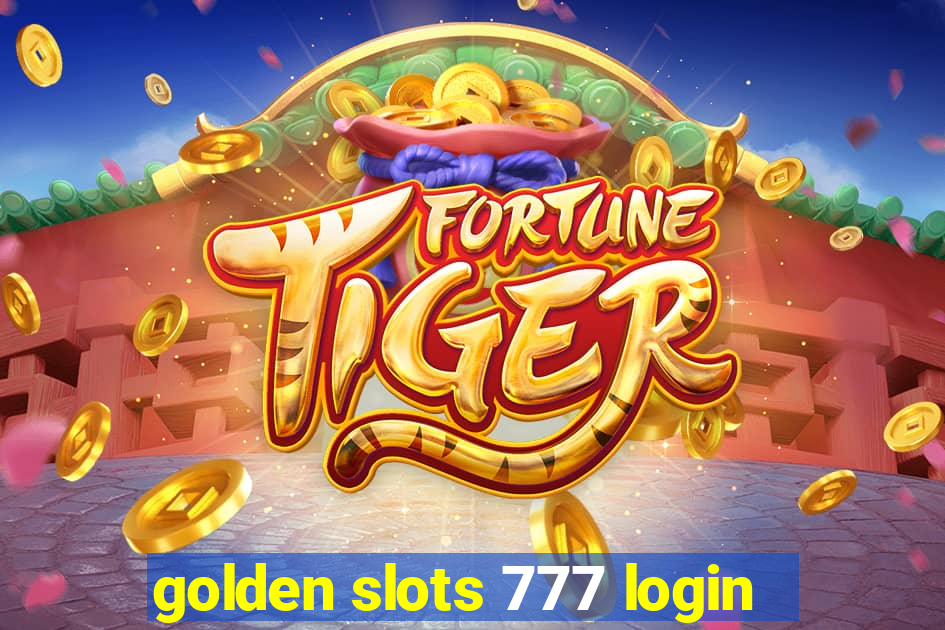 golden slots 777 login