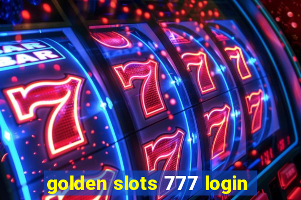 golden slots 777 login