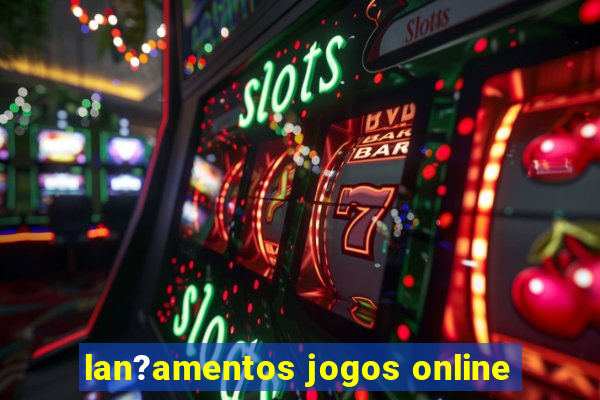 lan?amentos jogos online