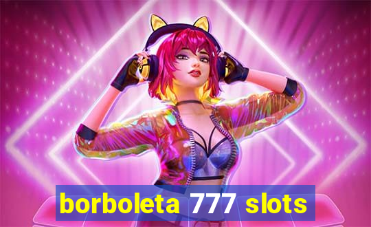 borboleta 777 slots