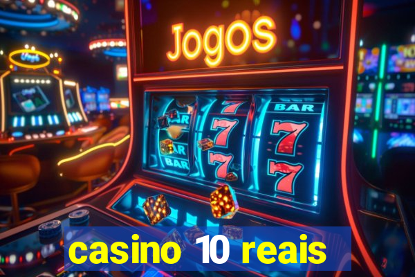 casino 10 reais