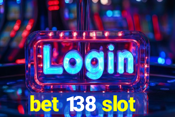 bet 138 slot