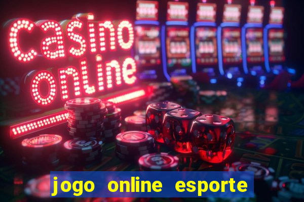 jogo online esporte da sorte