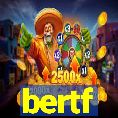 bertf