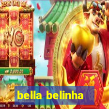 bella belinha