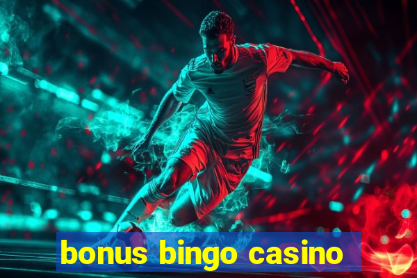 bonus bingo casino